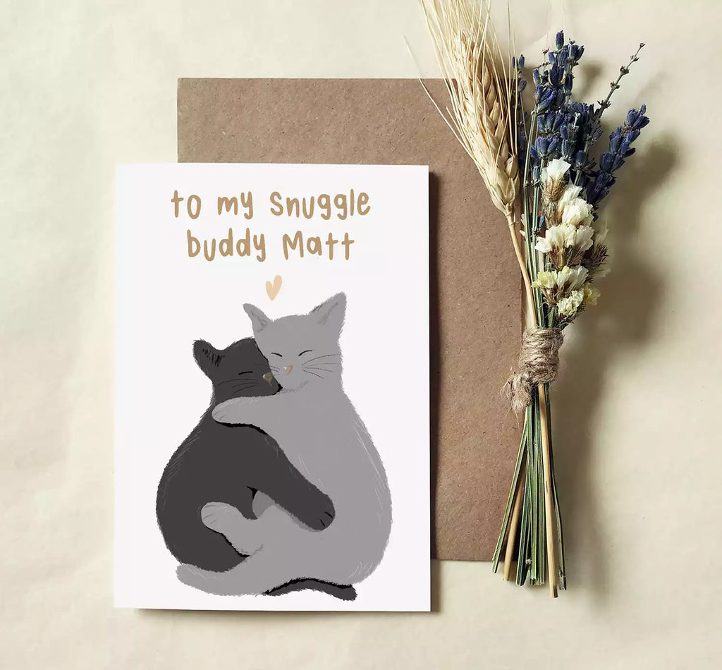 cats hugging and personalised text 'to my snuggle buddy'